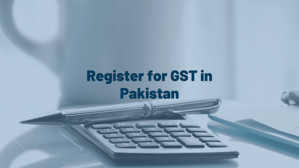Step-by-step guide to GST, PST, and NTN registration in Pakistan with ICFT services